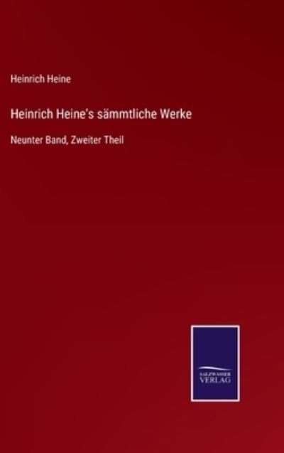 Heinrich Heine's sammtliche Werke - Heinrich Heine - Libros - Salzwasser-Verlag Gmbh - 9783752542936 - 26 de octubre de 2021