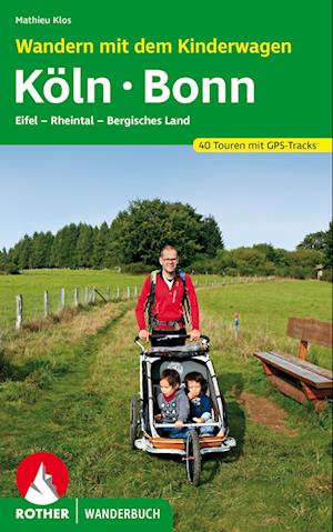 Wandern mit dem Kinderwagen Köln - Bonn - Mathieu Klos - Books - Rother Bergverlag - 9783763333936 - March 1, 2023