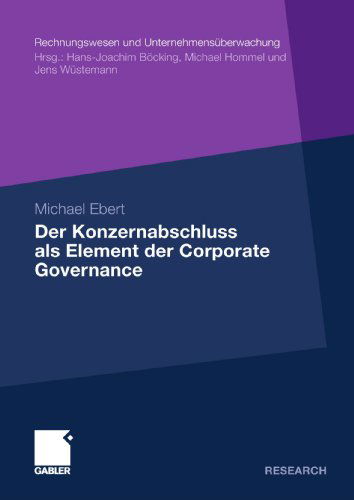 Der Konzernabschluss ALS Element Der Corporate Governance - Rechnungswesen Und Unternehmensuberwachung - Michael Ebert - Books - Springer Fachmedien Wiesbaden - 9783834923936 - May 27, 2010