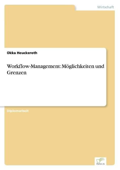 Cover for Okka Heuckeroth · Workflow-Management: Moeglichkeiten und Grenzen (Pocketbok) [German edition] (1997)