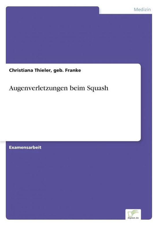 Cover for Geb Franke Christiana Thieler · Augenverletzungen beim Squash (Paperback Book) [German edition] (2002)