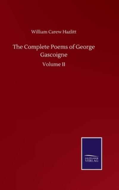 Cover for William Carew Hazlitt · The Complete Poems of George Gascoigne: Volume II (Inbunden Bok) (2020)