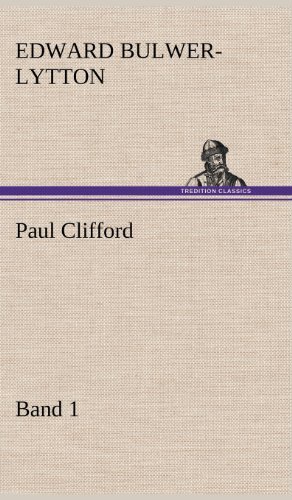 Paul Clifford Band 1 - Edward Bulwer Lytton Lytton - Książki - TREDITION CLASSICS - 9783847244936 - 12 maja 2012