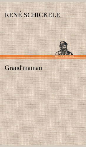 Cover for Rene Schickele · Grand'maman (Hardcover Book) [German edition] (2012)