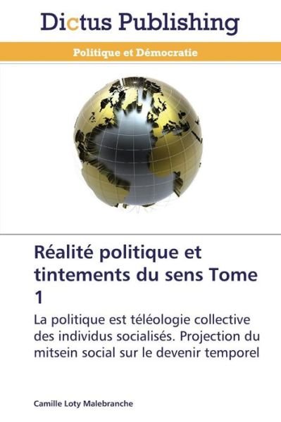 Cover for Malebranche Camille Loty · Realite Politique et Tintements Du Sens Tome 1 (Paperback Book) (2018)