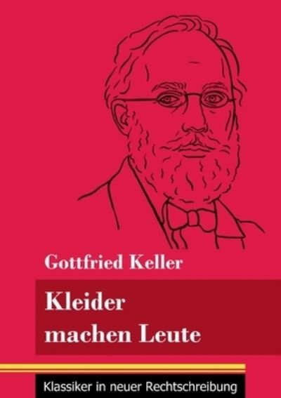 Cover for Gottfried Keller · Kleider machen Leute: (Band 35, Klassiker in neuer Rechtschreibung) (Paperback Bog) (2021)
