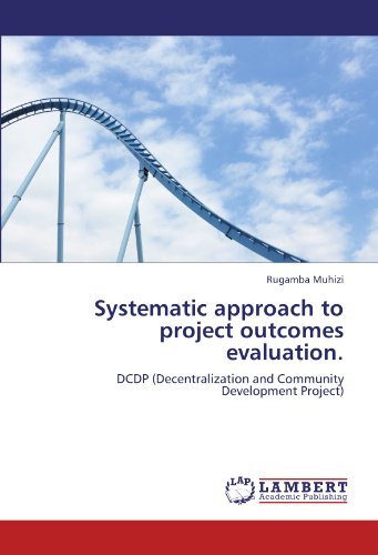Cover for Rugamba Muhizi · Systematic Approach to Project Outcomes Evaluation.: Dcdp (Decentralization and Community Development Project) (Paperback Book) (2012)