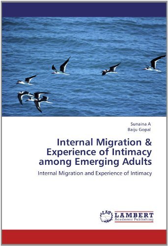 Cover for Baiju Gopal · Internal Migration &amp; Experience of Intimacy Among  Emerging Adults: Internal Migration and Experience of Intimacy (Paperback Book) (2012)