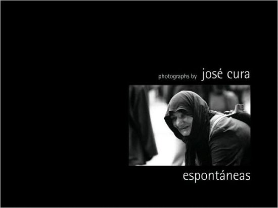 Espontaneas: Photography by Jose Cura - Jose Cura - Livros - Scheidegger und Spiess AG, Verlag - 9783858811936 - 1 de setembro de 2008