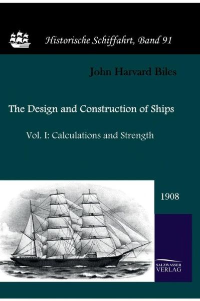 Cover for Biles, John Harvard, Sir · The Design and Construction of Ships (1908) (Hardcover Book) (2009)