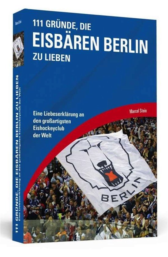 Cover for Stein · 111 Gründe, die Eisbären Berlin z (Bog)