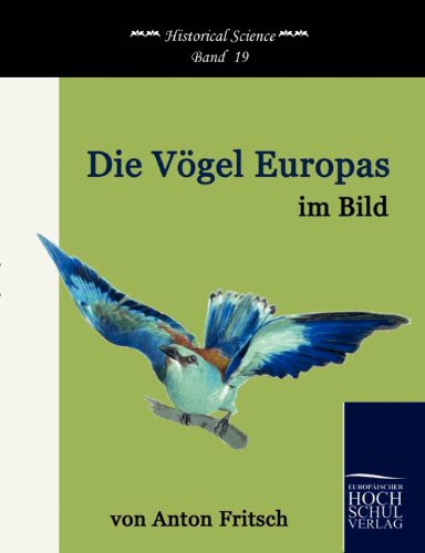 Die Vögel Europas Im Bild - Anton Fritsch - Bücher - Europäischer Hochschulverlag GmbH & Co.  - 9783867411936 - 20. Januar 2010