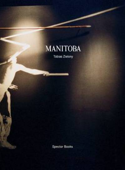 Cover for Tobias Zielony · Manitoba (Pocketbok) (2011)