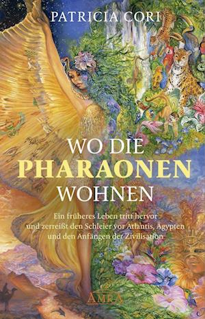 Cover for Patricia Cori · WO DIE PHARAONEN WOHNEN. Vom Ursprung zwischen den Sternen (Book) (2024)