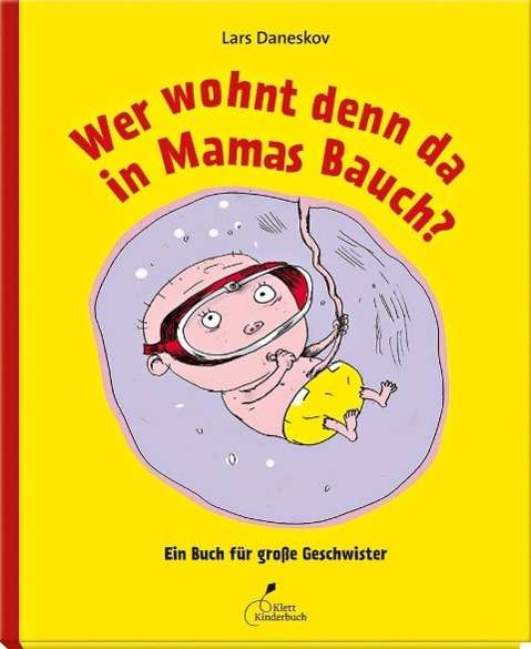 Cover for Lars Daneskov · Wer Wohnt Denn Da In Mamas Bauch?: Ein Buch Fur Grosse Geschwister (Book)