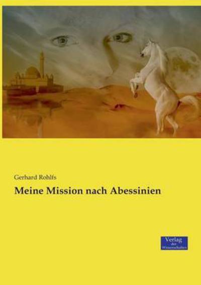 Meine Mission nach Abessinien - Gerhard Rohlfs - Books - Vero Verlag - 9783957006936 - November 21, 2019