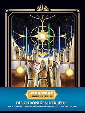 Cover for Cole Horton · Star Wars: Die Hohe Republik: Die Chroniken der Jedi: Ein illustrierter Führer durch das Goldene Zeitalter der Galaxis (Book) (2023)