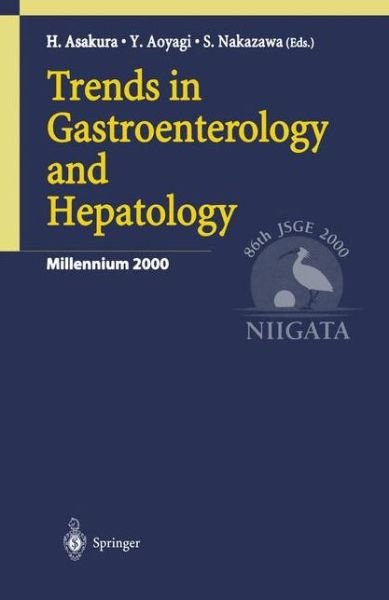 Trends in Gastroenterology and Hepatology - H Asakura - Bøger - Springer Verlag, Japan - 9784431679936 - 28. oktober 2012