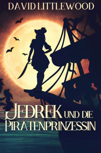 Cover for David Littlewood · Jedrek Und Die Piratenprinzessin (Paperback Book) (2022)