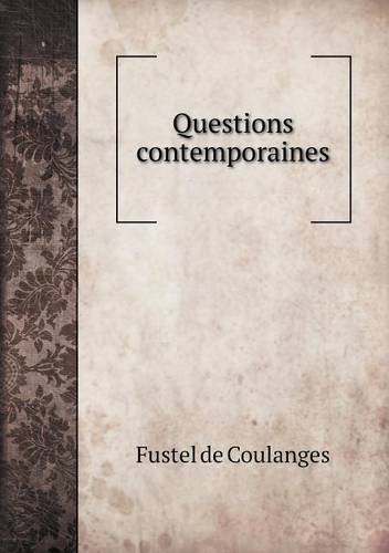Cover for Fustel De Coulanges · Questions Contemporaines (Paperback Book) [French edition] (2014)