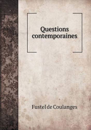 Cover for Fustel De Coulanges · Questions Contemporaines (Taschenbuch) [French edition] (2014)