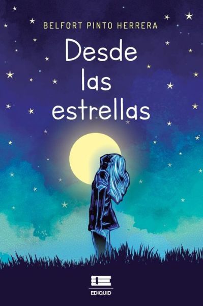 Cover for Belfort Pinto Herrera · Desde las estrellas (Paperback Bog) (2021)