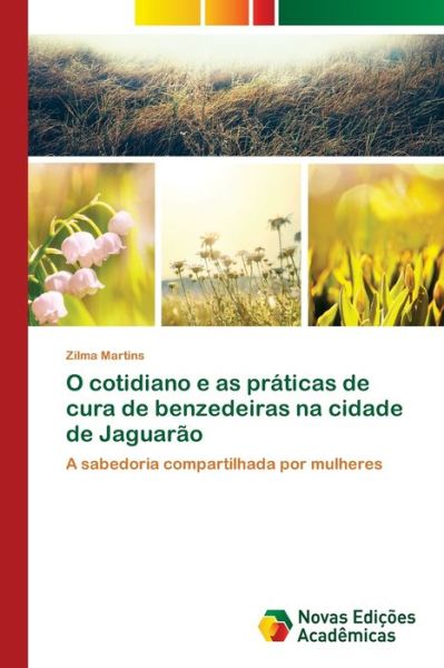 O cotidiano e as práticas de cu - Martins - Books - - 9786202408936 - May 4, 2018