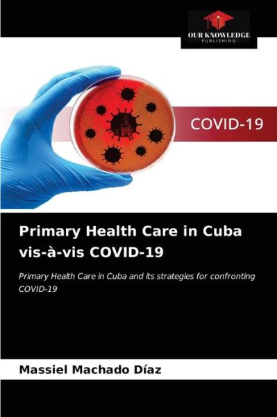 Cover for Massiel Machado Diaz · Primary Health Care in Cuba vis-a-vis COVID-19 (Paperback Book) (2021)