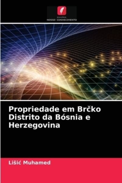 Cover for Lisic Muhamed · Propriedade em Br?ko Distrito da Bosnia e Herzegovina (Paperback Book) (2021)