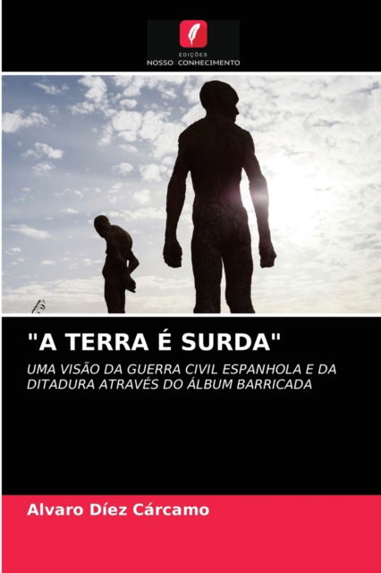 Cover for Alvaro Diez Carcamo · &quot;A Terra E Surda&quot; (Paperback Book) (2021)