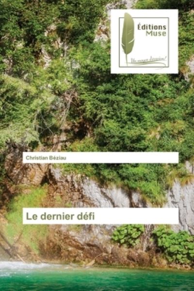 Cover for Christian B?ziau · Le dernier d?fi (Paperback Book) (2021)