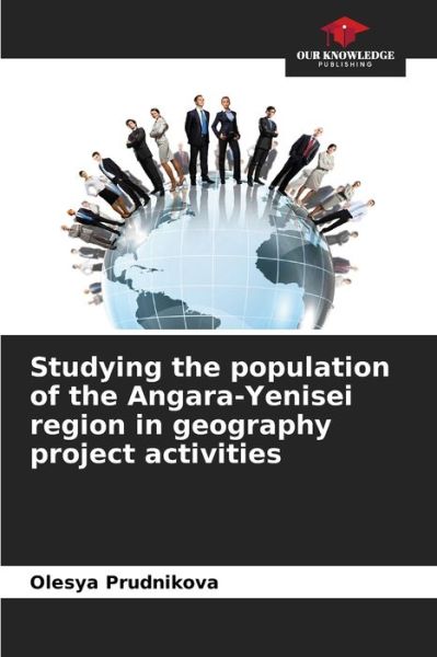 Cover for Olesya Prudnikova · Studying the population of the Angara-Yenisei region in geography project activities (Paperback Book) (2021)
