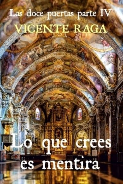 Cover for Vicente Raga · Lo que crees es mentira (Paperback Book) (2019)