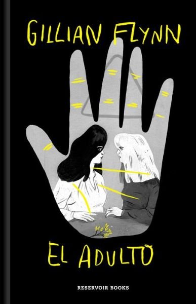 Cover for Gillian Flynn · El adulto (Edicion ilustrada) / The Grownup (Gebundenes Buch) [Ilustrated edition] (2019)