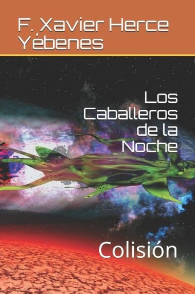Cover for F Xavier Herce Yebenes · Los Caballeros de la Noche (Paperback Bog) (2019)