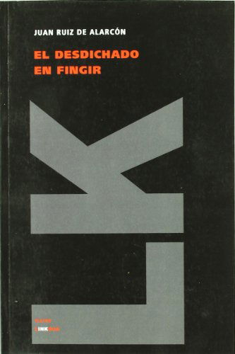 Cover for Juan Ruiz De Alarcón Y Mendoza · El Desdichado en Fingir (Teatro) (Spanish Edition) (Taschenbuch) [Spanish edition] (2024)