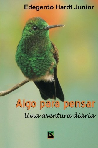Cover for Edegerdo Hardt Junior · Algo Para Pensar: Uma Aventura Diaria (Paperback Bog) [Portuguese edition] (2013)
