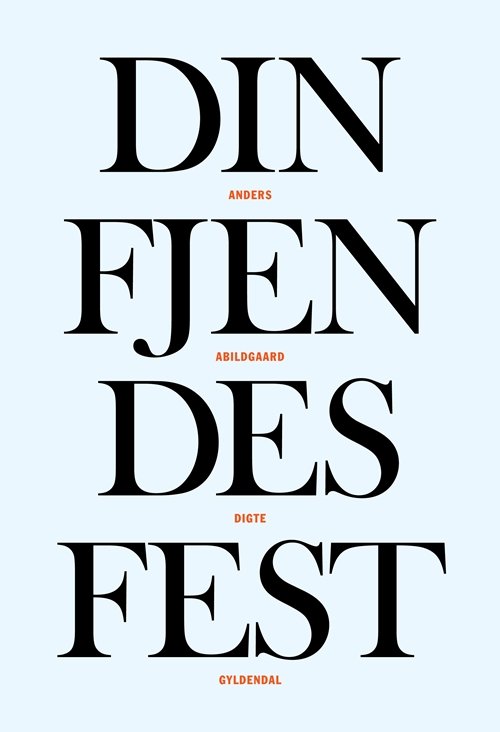 Cover for Anders Abildgaard · Din fjendes fest (Sewn Spine Book) [1st edition] (2013)