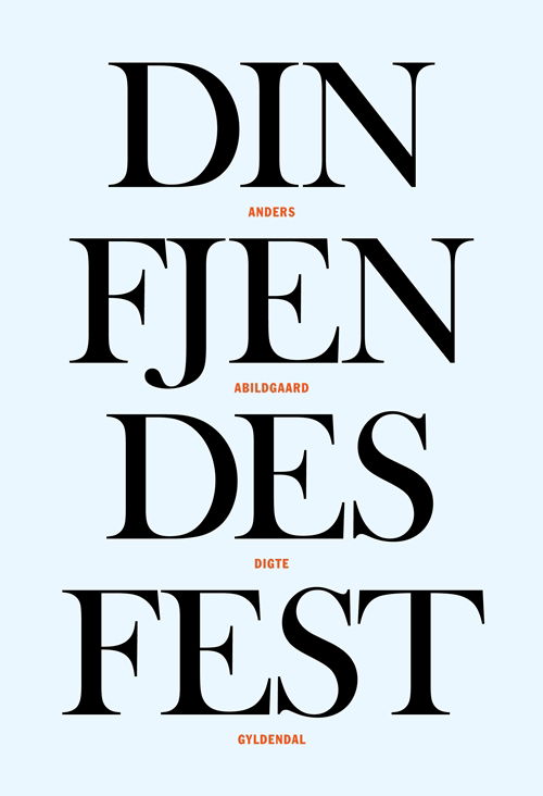 Din fjendes fest - Anders Abildgaard - Bücher - Gyldendal - 9788702133936 - 17. Januar 2013