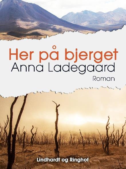 Cover for Anna Ladegaard · Her på bjerget (Sewn Spine Book) [1º edição] (2017)