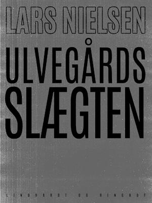 Cover for Lars Nielsen · Ulvegårdsslægten (Sewn Spine Book) [1st edition] (2019)