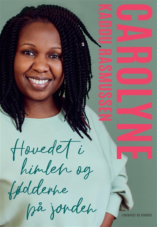 Cover for Carolyne Kaddu Rasmussen · Hovedet i himlen og fødderne på jorden (Bound Book) [1th edição] (2022)