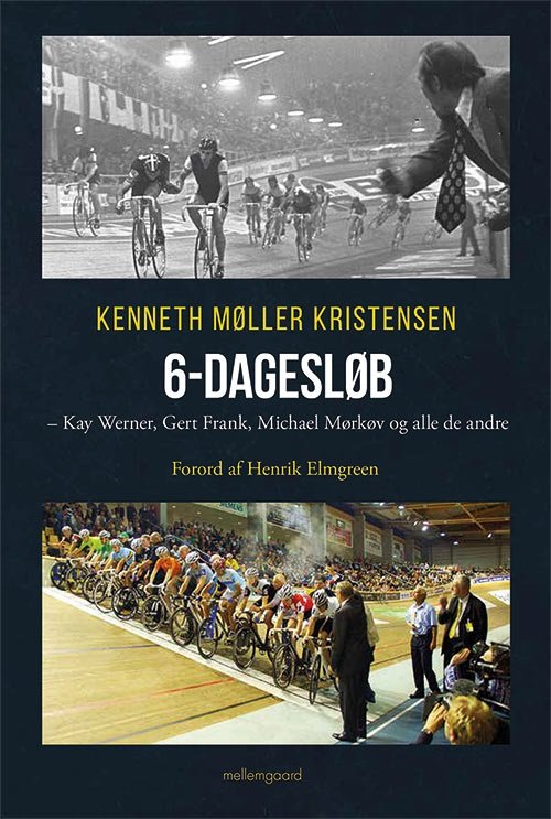 Cover for Kenneth Møller Kristensen · 6-dagesløb (Sewn Spine Book) [1. Painos] (2018)