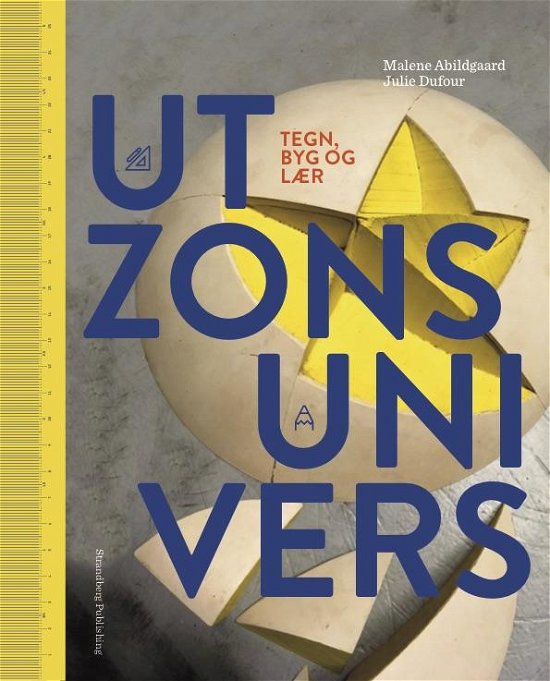 Cover for Malene Abildgaard &amp; Julie Dufour · Utzons univers (Indbundet Bog) [1. udgave] (2017)