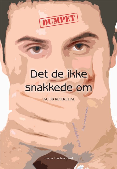 Cover for Jacob Kokkedal · Det de ikke snakkede om (Sewn Spine Book) [1º edição] (2013)