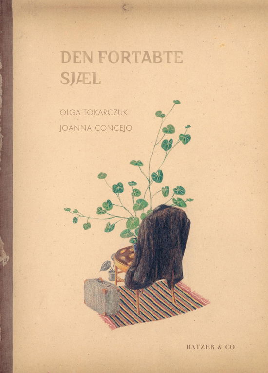 Cover for Olga Tokarczuk, Joanna Concejo (ill.) · Den fortabte sjæl (Hardcover Book) [1. Painos] (2020)