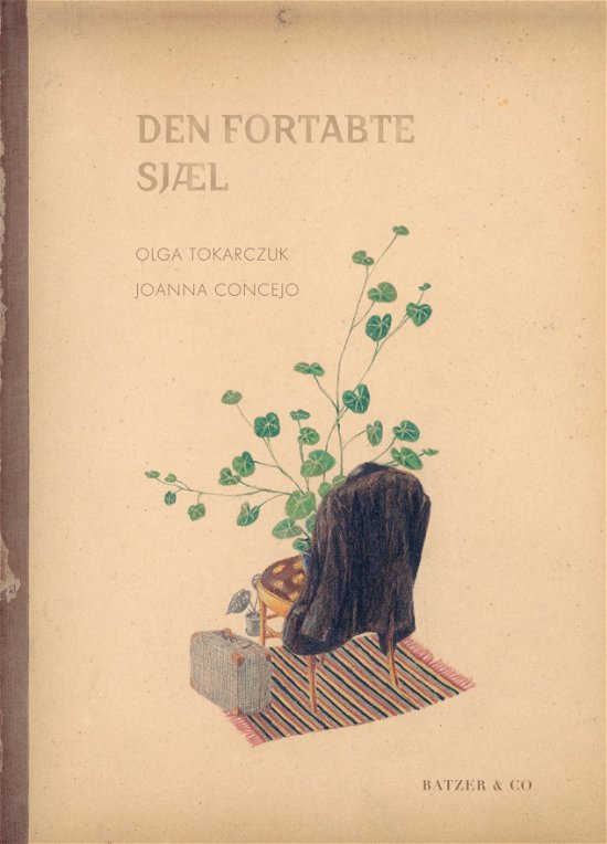 Cover for Olga Tokarczuk, Joanna Concejo (ill.) · Den fortabte sjæl (Hardcover bog) [1. udgave] (2020)