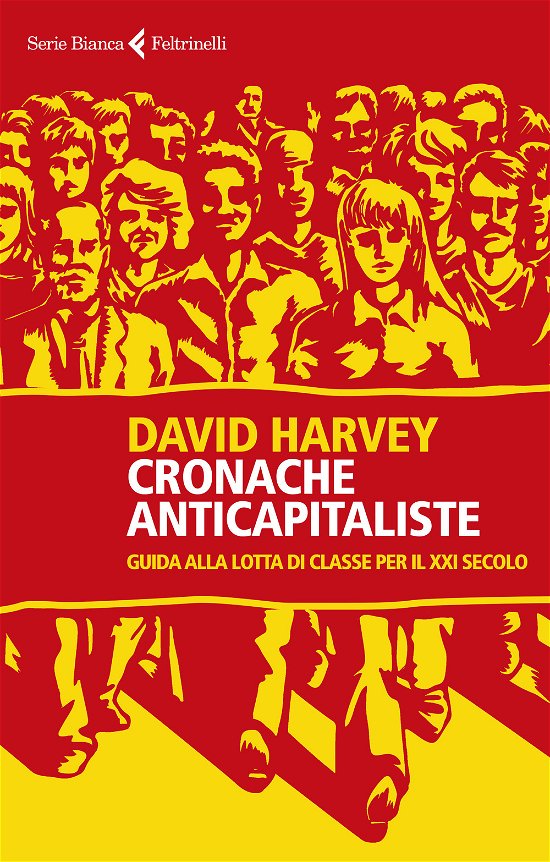 Cover for David Harvey · Cronache Anticapitaliste. Guida Alla Lotta Di Classe Per Il XXI Secolo (Buch)