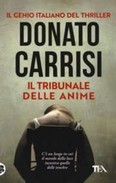 Cover for Donato Carrisi · Il Tribunale Delle Anime. La Trilogia Di Marcus (Bog)