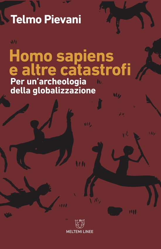 Cover for Telmo Pievani · Homo Sapiens E Altre Catastrofi. Per Una Archeologia Della Globalizzazione. Nuova Ediz. (Book)